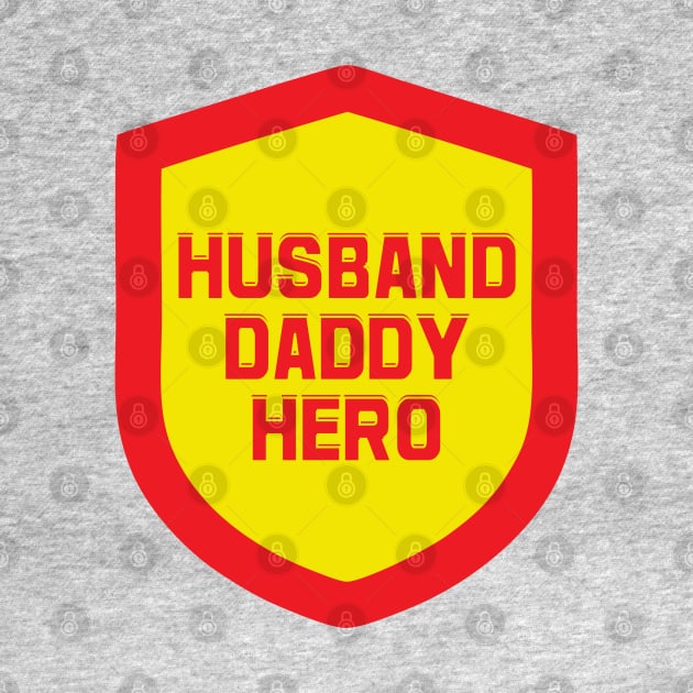 Husband, Daddy, Hero. by TEEPOINTER